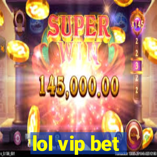 lol vip bet